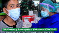 TNI Dukung Percepatan Vaksinasi COVID-19 Siap Lakukan 200.000 Vaksinasi Per Hari – MEDIA INTERNASIONAL